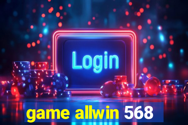 game allwin 568